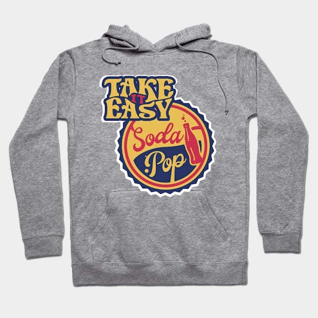 Take it Easy Soda Pop Hoodie by KramerArt